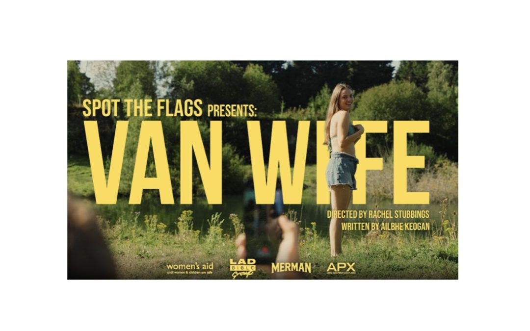Van Wife – Merman/ APX Content Ventures/ LADbible/ Women’s Aid